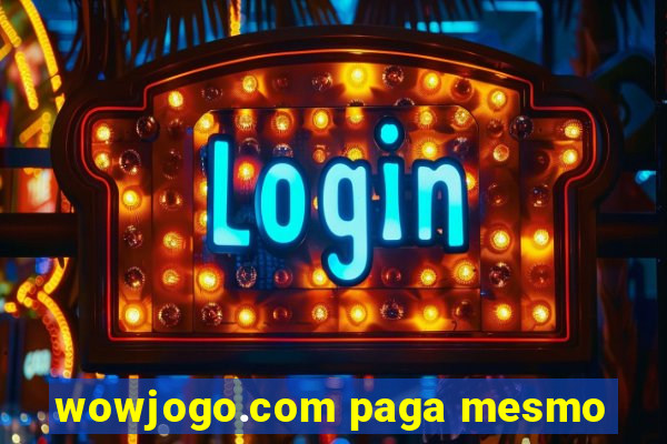 wowjogo.com paga mesmo